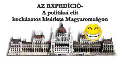 AZ EXPEDÍCIÓ-A politikai elit kockázatos kísérlete Magyarországon.