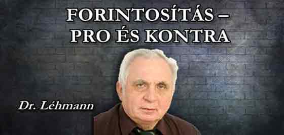 FORINTOSÍTÁS – PRO ÉS KONTRA.