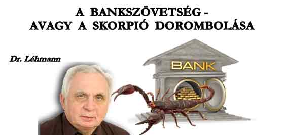 A BANKSZÖVETSÉG - AVAGY A SKORPIÓ DOROMBOLÁSA.