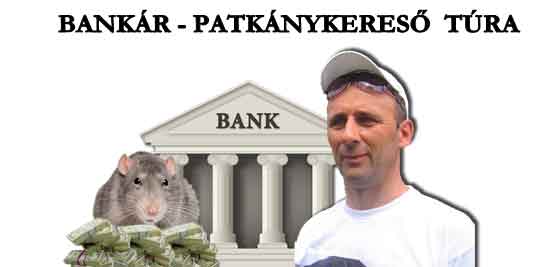 BANKÁR - PATKÁNYKERESŐ TÚRA.