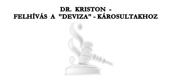 DR. KRISTON - FELHÍVÁS A "DEVIZA"-KÁROSULTAKHOZ.