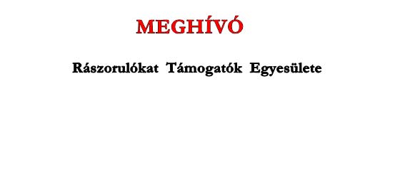 MEGHÍVÓ - RÁSZORULÓKAT TÁMOGATÓK EGYESÜLETE.