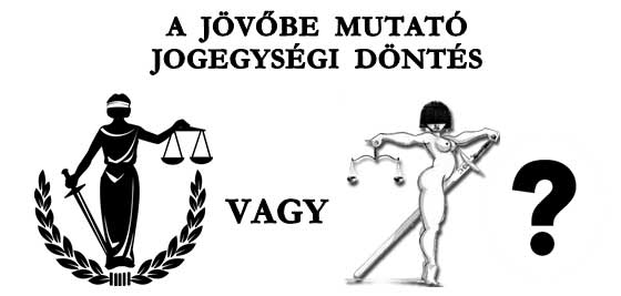 A JÖVŐBE MUTATÓ JOGEGYSÉGI DÖNTÉS.