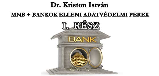 DR. KRISTON ISTVÁN MNB + BANKOK ELLENI ADATVÉDELMI PEREK I. RÉSZ.