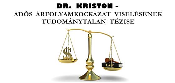 DR. KRISTON-ADÓS ÁRFOLYAMKOCKÁZAT VISELÉSÉNEK TUDOMÁNYTALAN TÉZISE.