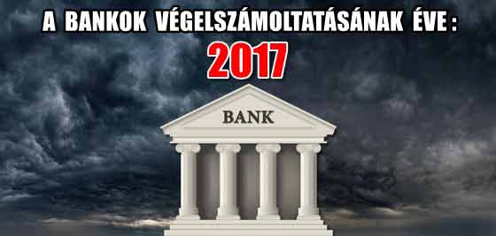 A BANKOK VÉGELSZÁMOLTATÁSÁNAK ÉVE-2017.