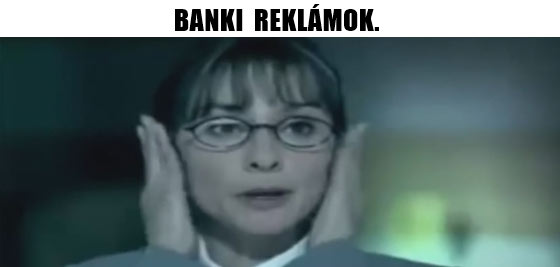 BANKI REKLÁMOK MAGYARORSZÁGON.