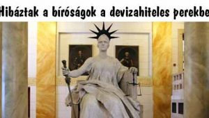 Megváltozott a Kúria véleménye: hibáztak a bíróságok a devizahiteles perekben