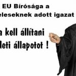 Az EU Bírósága a devizahiteleseknek adott igazat - vissza kell állítani az eredeti állapotot.