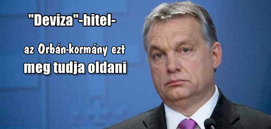 "Deviza"-hitel-az Orbán-kormány ezt meg tudja oldani
