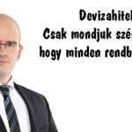 Devizahitel - Csak mondjuk szépen neki, hogy minden rendben lesz