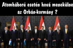 Atomháború esetén hová menekülne az Orbán-kormány?