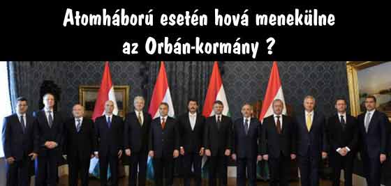 Atomháború esetén hová menekülne az Orbán-kormány?