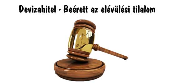 Devizahitel, dr. Szabó V. László ügyvéd, Nemzeti Civil Kontroll, Devizahitel - Beérett az elévülési tilalom