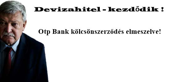 Nemzeti Civil Kontroll, Devizahitel-kezdődik! Otp Bank kölcsönszerződés elmeszelve