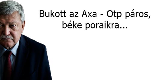dr. Szabó V. László ügyvéd, Nemzeti Civil Kontroll, Bukott az Axa-Otp páros, béke poraikra.