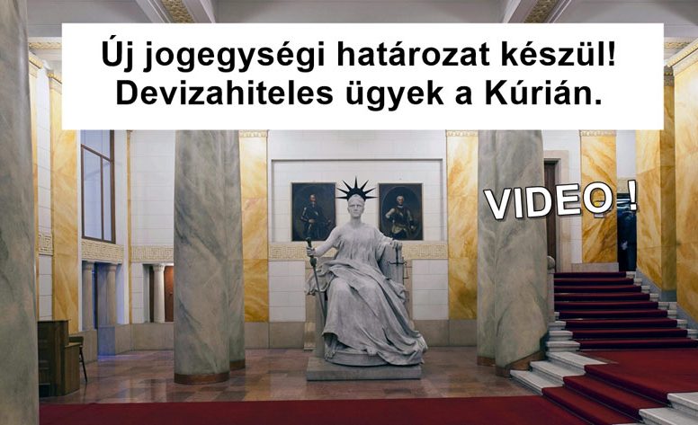 Új jogegységi határozat készül! Devizahiteles ügyek a Kúrián.