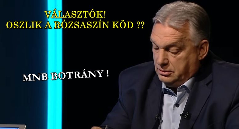 VÁLASZTÓK! OSZLIK A RÓZSASZÍN KÖD?? MNB BOTRÁNY!