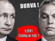 EZ DURVA-Orbán az orosz agresszióról és háborúról